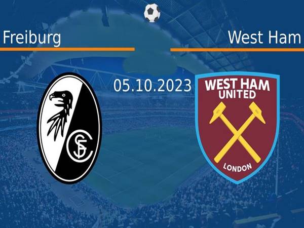 Nhận định Freiburg vs West Ham