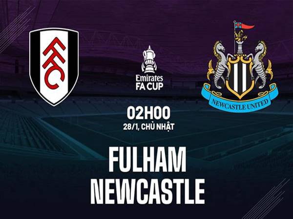 Nhận định trận Fulham vs Newcastle