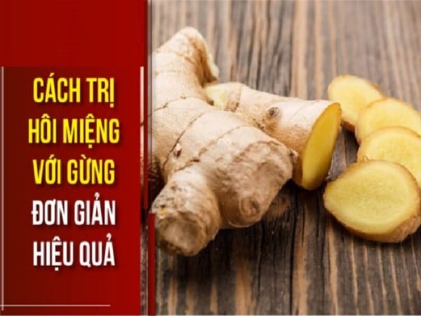 Mẹo chữa hơi thở có mùi với gừng